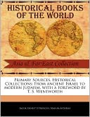 Primary Sources, Historical Collections: From ancient Israel to modern Judaism, with a foreword by T. S. Wentworth
