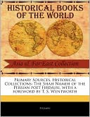 Primary Sources, Historical Collections: The Shah Nameh of the Persian poet Firdausi, with a foreword by T. S. Wentworth