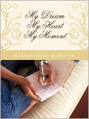 My Dream....My Heart.....My Moment