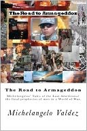 The Road to Armageddon: Michelangelos' Tales of the Last Americans/the final prophecies of men in a World of War