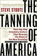 The Tanning of America: How Hip-Hop Created a Culture That Rewrote the Rules of the New Economy