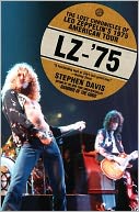 LZ-'75: The Lost Chronicles of Led Zeppelin's 1975 American Tour