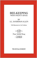 Bee-Keeping With Twenty Hives. Facsimile Reprint.
