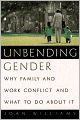 Unbending Gender: Why Family and Work Conflict and What to Do about It
