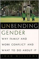 Unbending Gender: Why Family and Work Conflict and What to Do about It