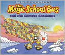 The Magic School Bus and the Climate Challenge (Magic School Bus Series)