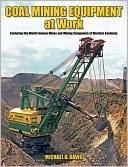 Coal Mining Equipment at Work: Featuring the World Famous Mines and Mining Companies of Western Kentucky