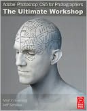Adobe Photoshop CS5 for Photographers: The Ultimate Workshop