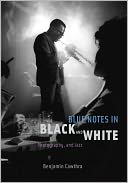 Blue Notes in Black and White: Photography and Jazz