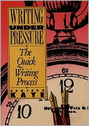 Writing Under Pressure: The Quick Writing Process