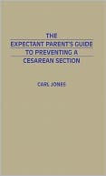 The Expectant Parent's Guide To Preventing A Cesarean Section