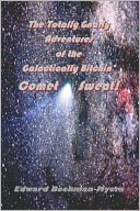 The Totally Gnarly Adventures of the Galactically Bitchin' Comet Sweat!