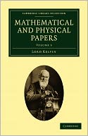 Mathematical and Physical Papers