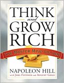 Think and Grow Rich: The Master Mind Volume