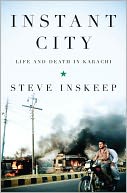 Instant City: Life and Death in Karachi