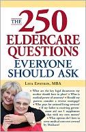 The 250 Eldercare Questions Everyone Should Ask