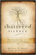 Shattered Silence: The Untold Story of a Serial Killer's Daughter