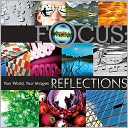 Focus: Reflections: Your World, Your Images
