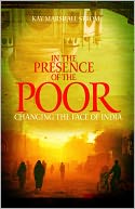 In the Presence of the Poor: Changing the Face of India