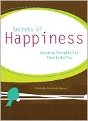 Secrets of Happiness: Inspiring Thoughts for a More Joyful You