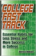 College Fast Track: Essential Habits for Less Stress and More Success in College