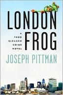 London Frog: A Todd Gleason Crime Novel