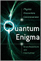 Quantum Enigma: Physics Encounters Consciousness