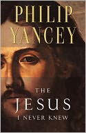 The Jesus I Never Knew