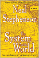 The System of the World (Baroque Cycle Series #3)