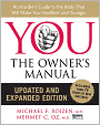 You, the Owner's Manual: An Insider's Guide to the Body That Will Make You Healthier and Younger