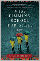 Miss Timmins' School for Girls: A Novel