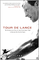 Tour de Lance: The Extraordinary Story of Lance Armstrong's Fight to Reclaim the Tour de France