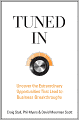 Tuned In: Uncover the Extraordinary Opportunities That Lead to Business Breakthroughs