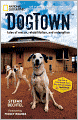 DogTown: Tales of Rescue, Rehabilitation, and Redemption