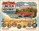 The Lincoln Highway: Coast to Coast from Times Square to the Golden Gate