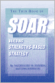 The Thin Book of SOAR: Building Strengths-Based Strategy