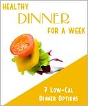 Healthy Dinner For a Week- 7 Low Calorie Dinner Options