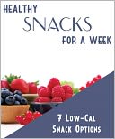 Healthy Snacks For a Week- 7 Low Calorie Snacks Options