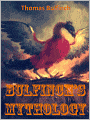 Bulfinch's Mythology (Greek, Roman, Indian, +)