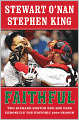 Faithful: Two Diehard Boston Red Sox Fans Chronicle the Historic 2004 Season