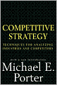 Competitive Strategy: Techniques for Analyzing Industries and Competitors