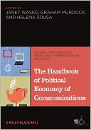 The Handbook of Political Economy of Communications