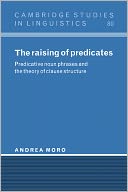 The Raising of Predicates: Predicative Noun Phrases and the Theory of Clause Structure