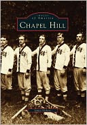 Chapel Hill, North Carolina (Images Of America Series)