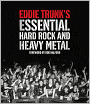 Eddie Trunk's Essential Hard Rock and Heavy Metal