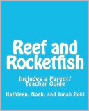 Reef and Rocketfish: Includes a Parent/Teacher Guide for Using This Story to Address Issues of Self Esteem with a Young Child