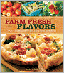 Farm Fresh Flavors: 501 Delicious Meals using Local Ingredients