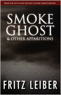 Smoke Ghost & Other Apparitions