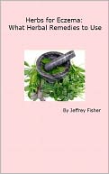 download Herbs for Eczema : What Herbal Remedies to Use book