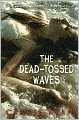 The Dead-Tossed Waves (Forest of Hands and Teeth Series #2)